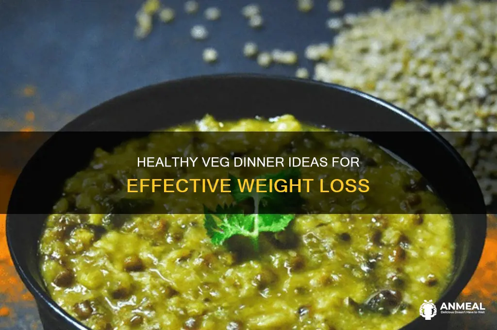 what kind of veg dinner for weight loss