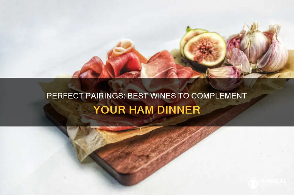 what kind of wine goes with a ham dinner