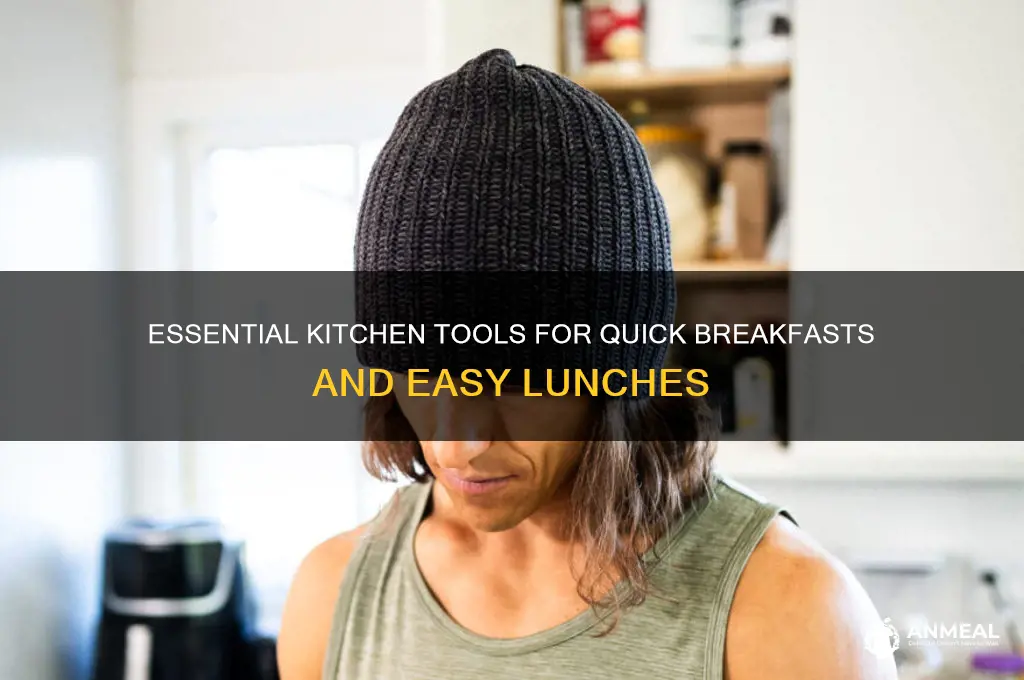 what kitchen eqipment is needed for breakfast & lunch