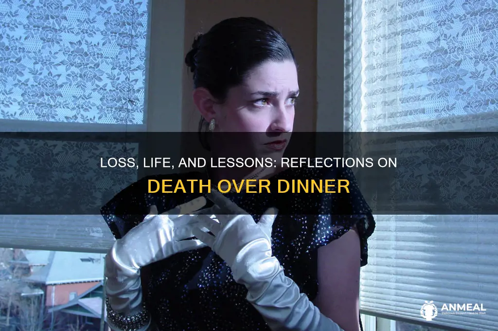 what loss has taught me death over dinner