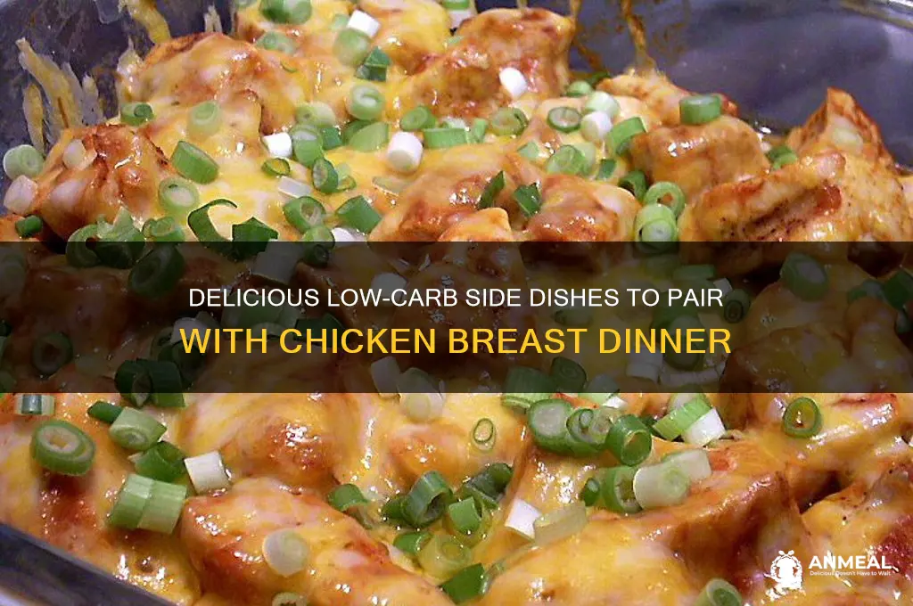what low carb sides go with chicken breast dinner