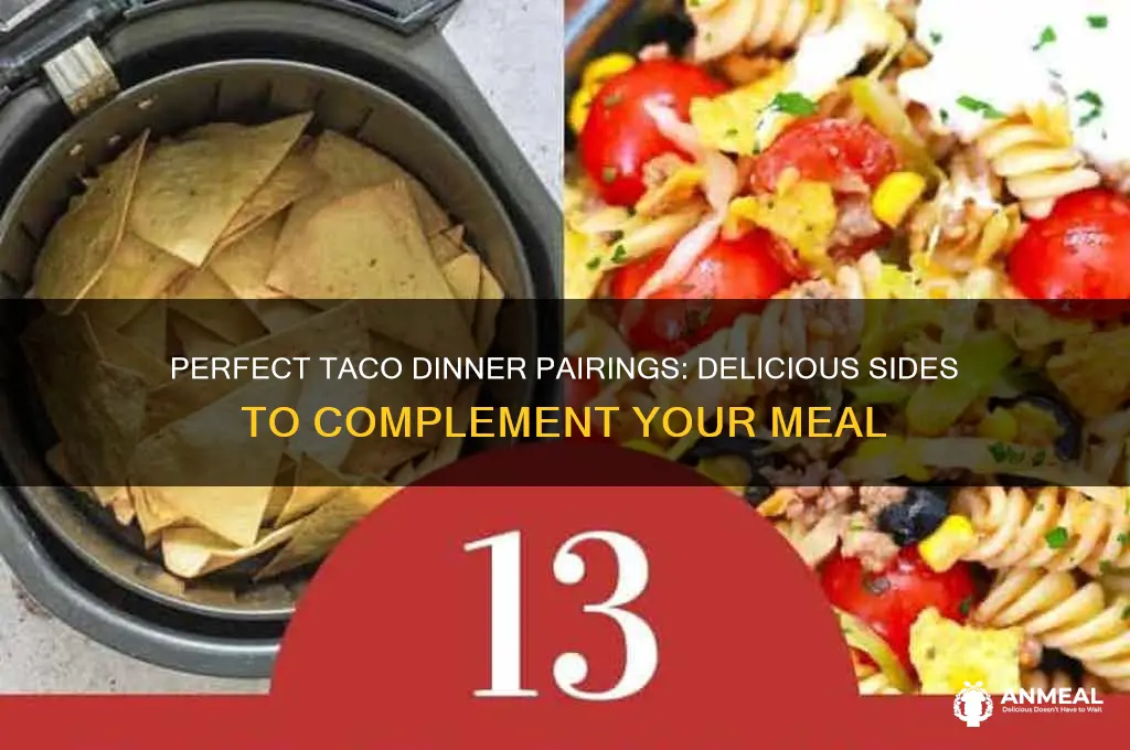 what meal goes with tacos for dinner