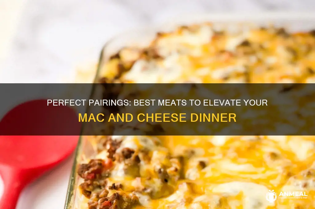 what meat goes well with mac and cheese for dinner