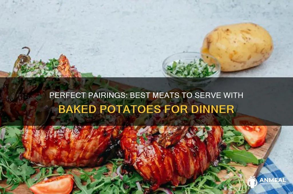 what meat goes with baked potatoes for dinner