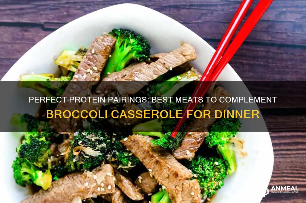 what meat goes with broccoli casserole for dinner