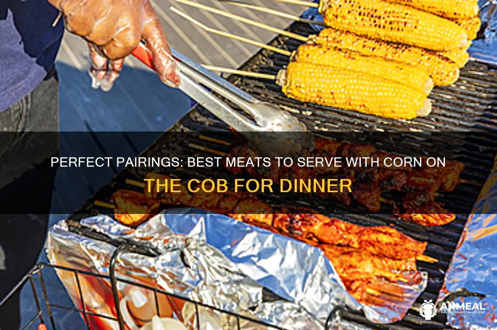 what meat goes with corn on the cob for dinner