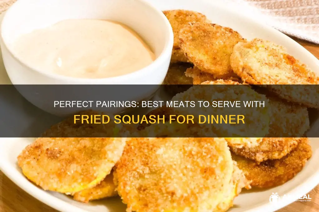 what meat goes with fried squash for dinner