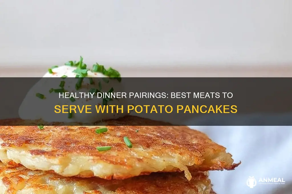 what meat goes with potato pancakes for dinner healthy