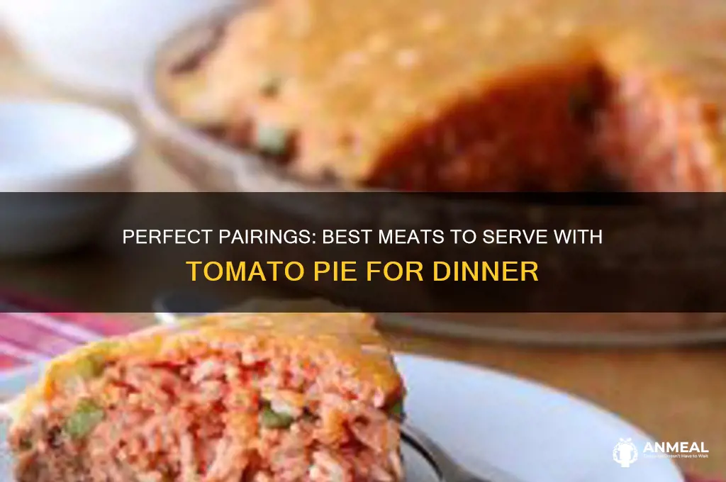 what meat goes with tomato pie for dinner