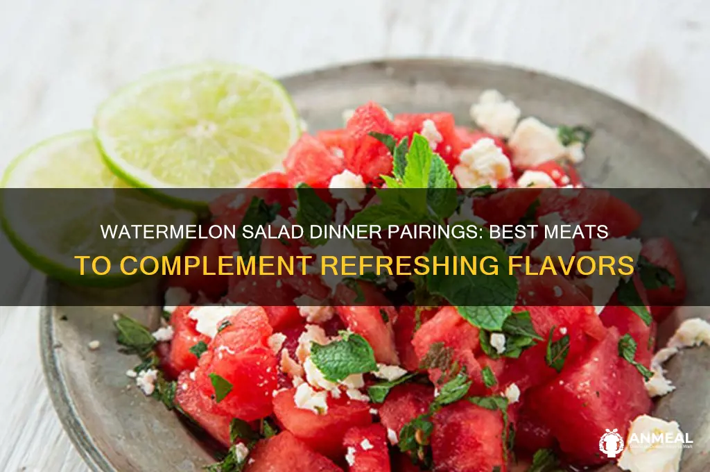 what meat goes with watermelon salad for dinner