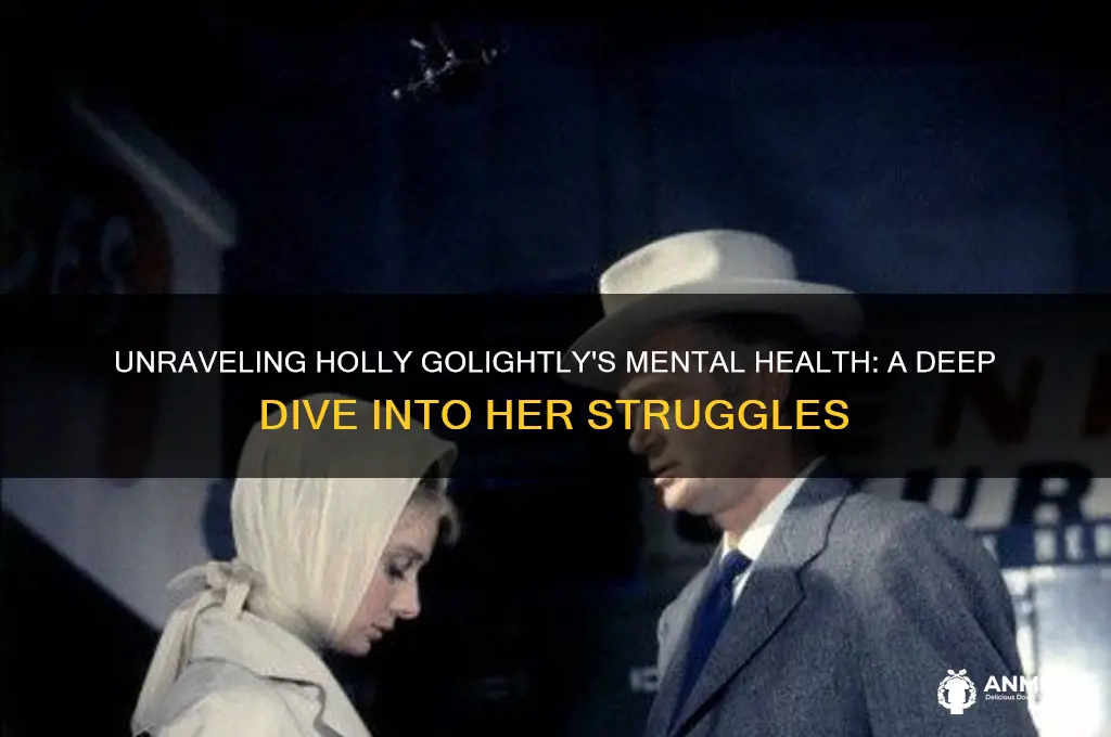 what mental illness does holly have in breakfast at tiffany
