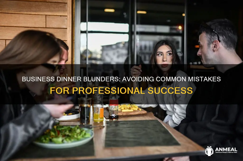 what not to do at a business dinner