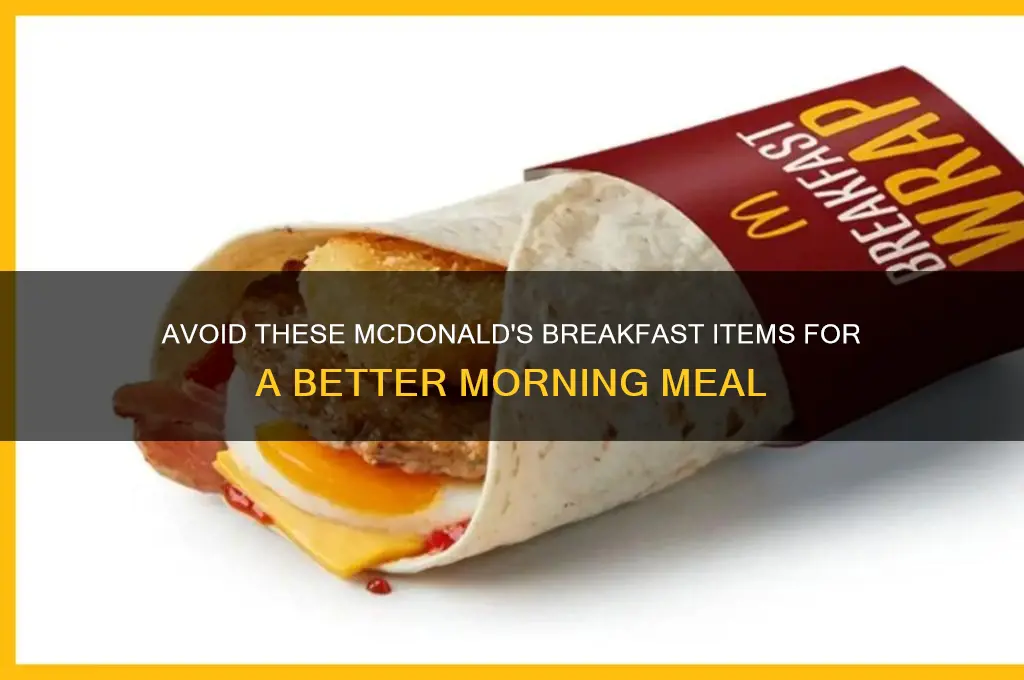 what not to get at mcdinalds for breakfast