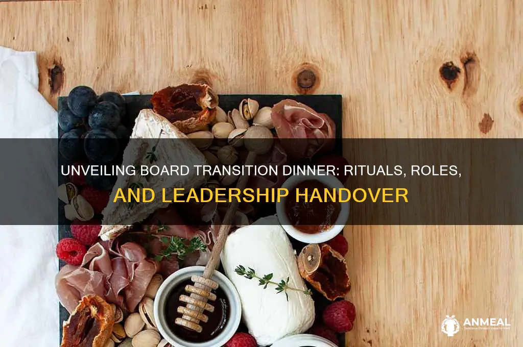 what occurs at board transition dinner