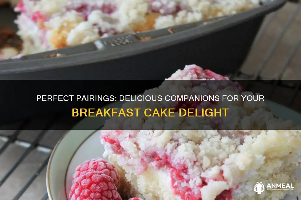 what other things go with breakfast cake