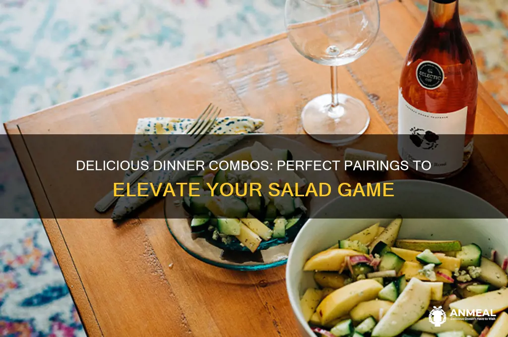what pairs well with salad for dinner