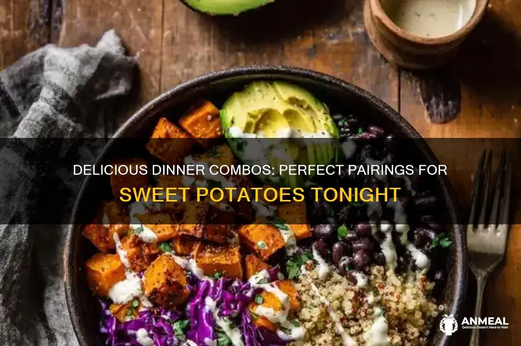 what pairs well with sweet potatoes for dinner