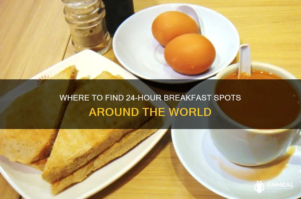 what places have 24 hour breakfast