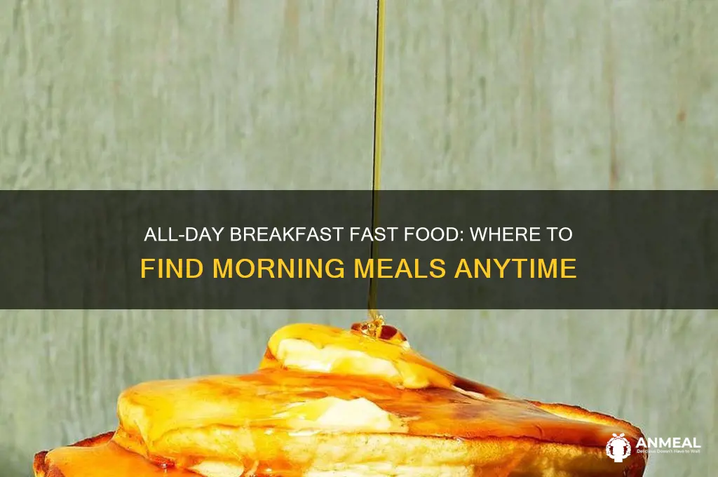 what places have all day breakfast fast food