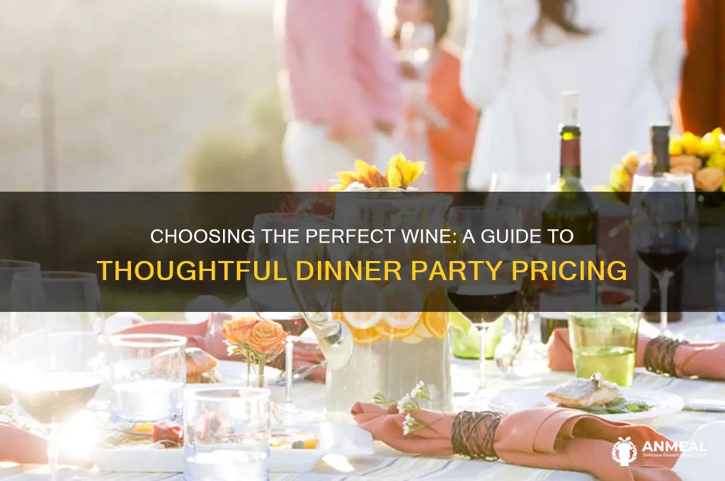 what priced wine should i bring to a dinner
