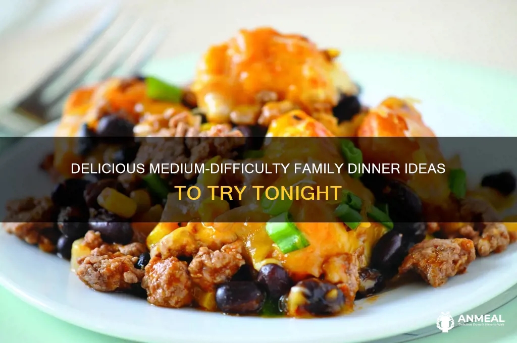 what qre medium difficult dinner for a family