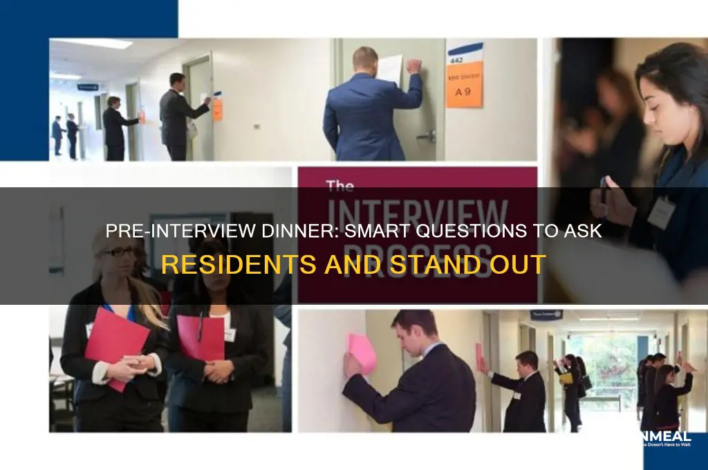 what questions ask to residents at pre interview dinner