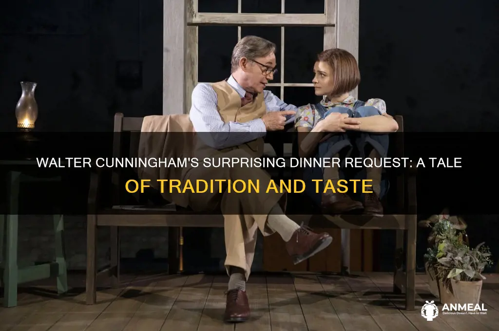 what request does walter cunningham have at dinner