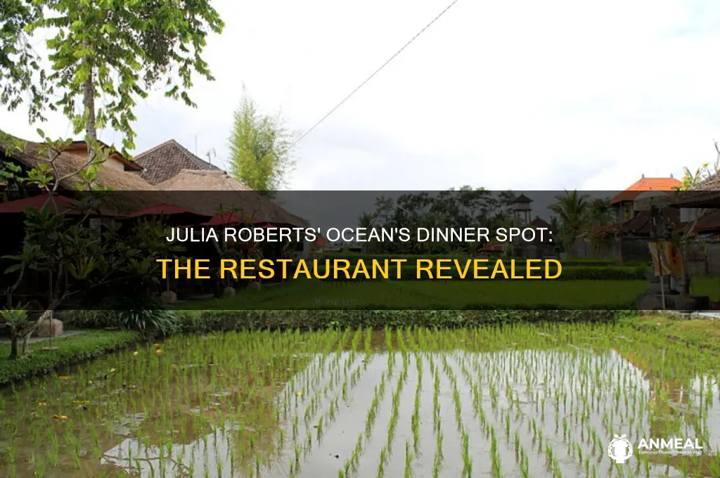 what resautantvdoes julia roberts have dinner in ocenas