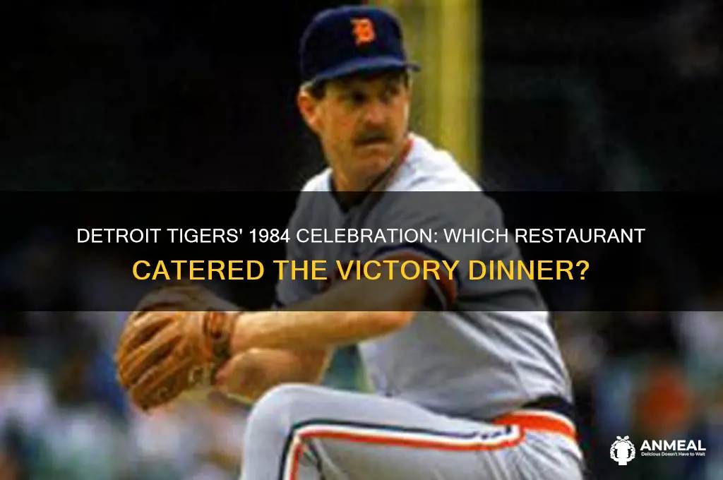 what restaurant catered the 1984 detriot tigers celebratory dinner