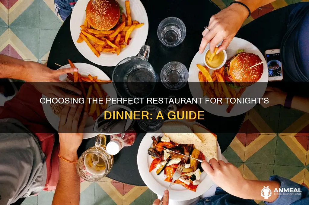 what restaurant do i want for dinner