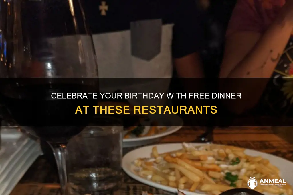 what restaurant gives free dinner on your birthday