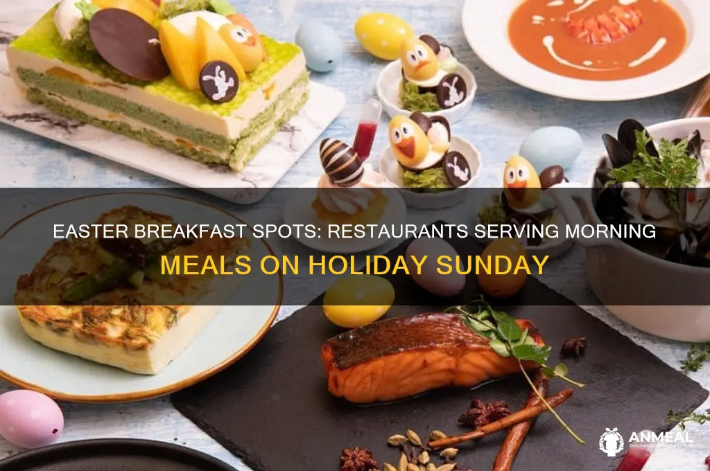 what restaurants are open for breakfast on easter