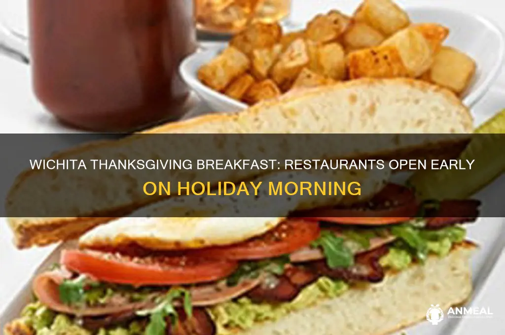 what restaurants are open for breakfast on thanksgiving in wichita