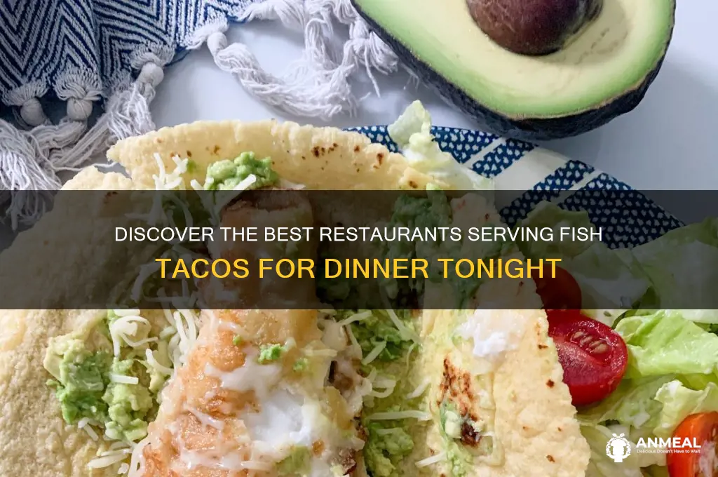 what restaurants carry fish tacos for dinner