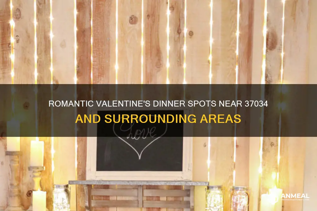 what restaurants in 37034 and surrounding area hsving valentine dinner