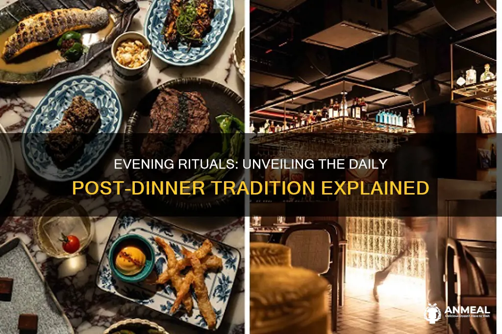 what ritual takes place every night after dinner