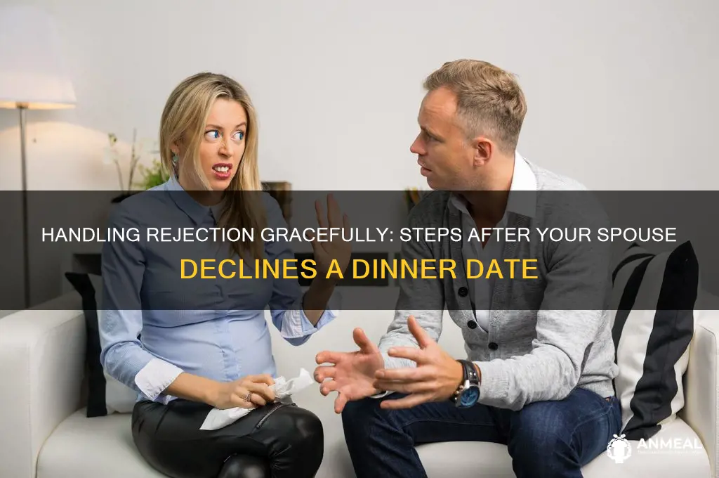 what ro do if spouse rejected a dinner date