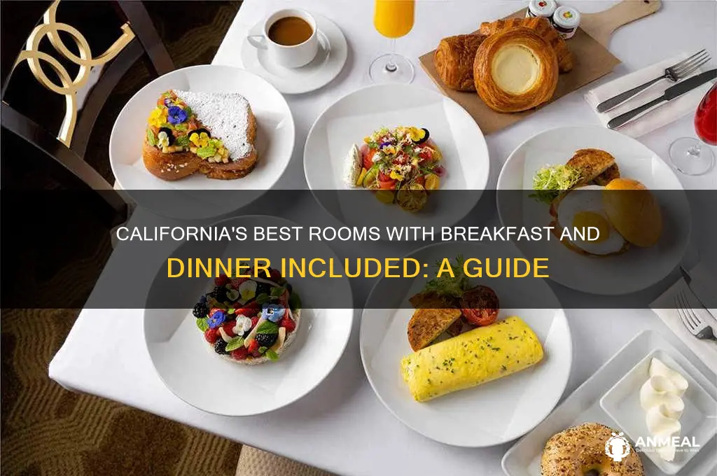 what rooms offer breakfast and dinner in california