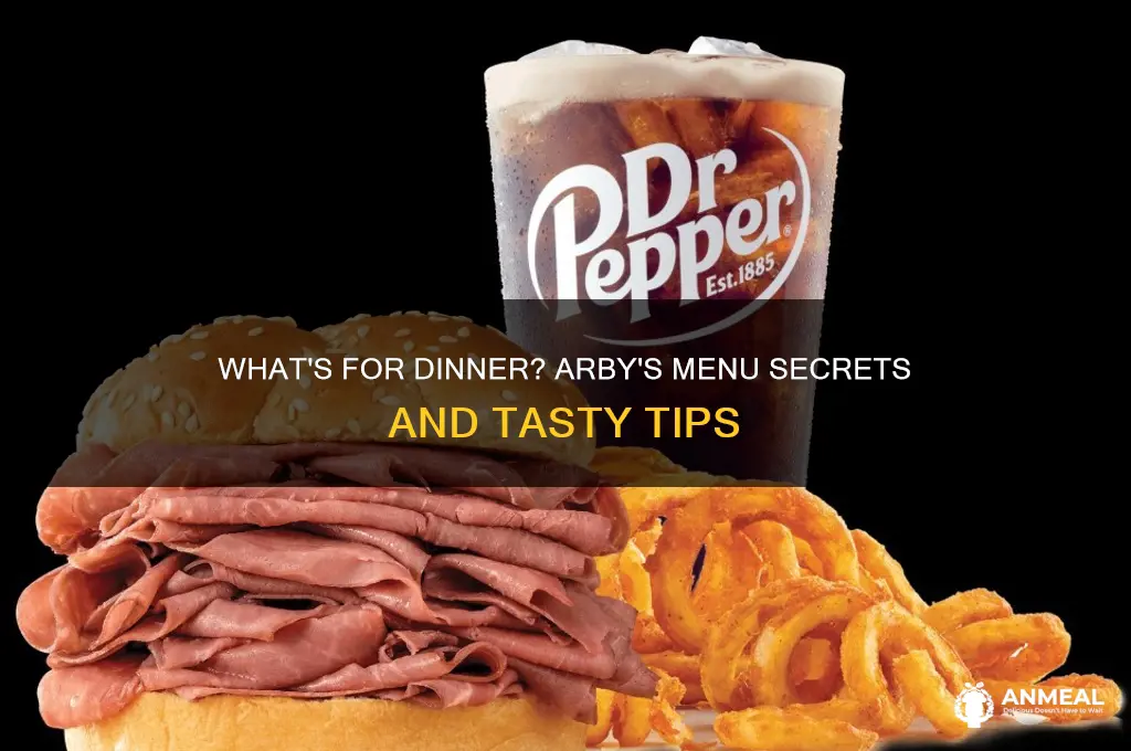 what s for dinner arbys