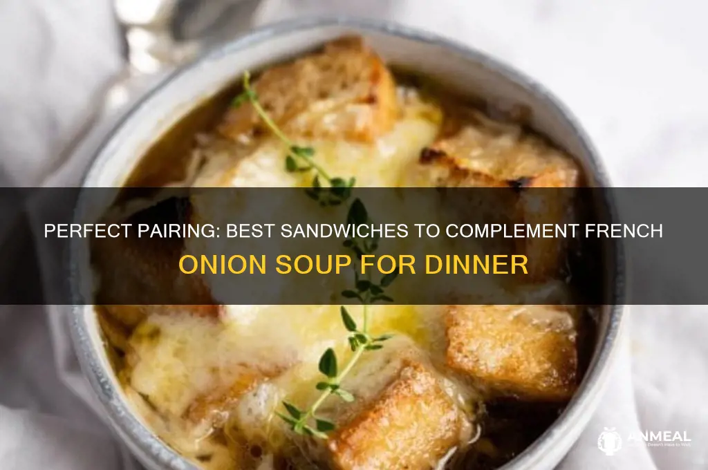 what sandwich goes with french onion soup for dinner