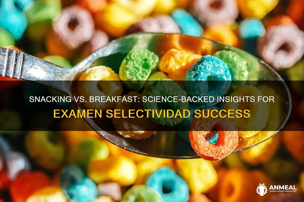 what science says about snacking and breakfast examen selectividad