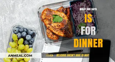 What She Says is for Dinner: Decoding Her Culinary Plans