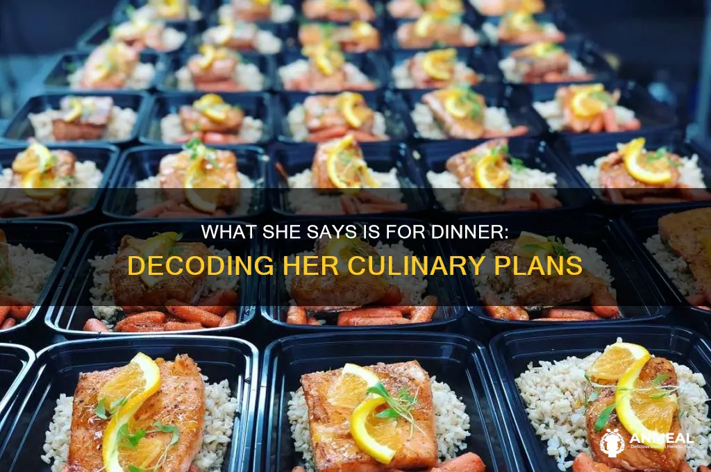 what she says is for dinner