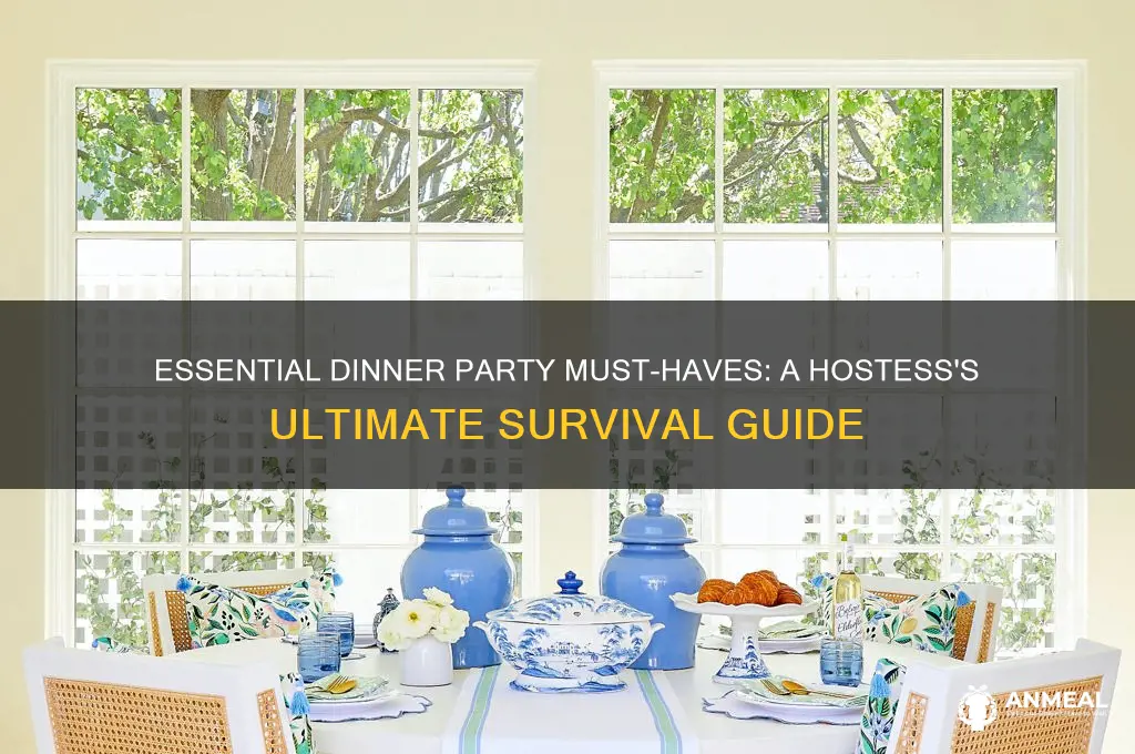 what should a dinner hostess never be without