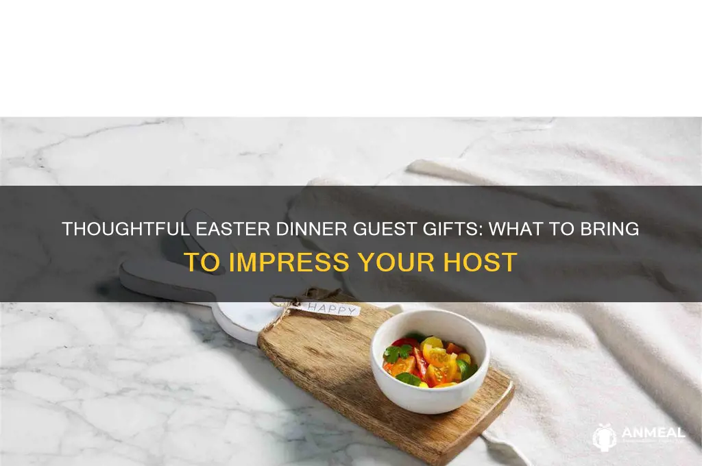 what should a guest bring to easter dinner