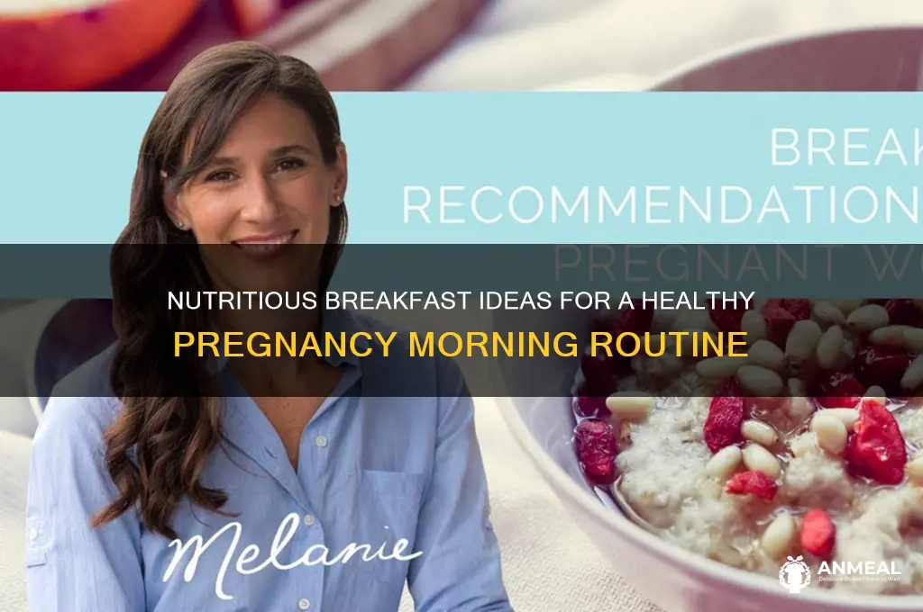 what should a pregnant woman have for breakfast