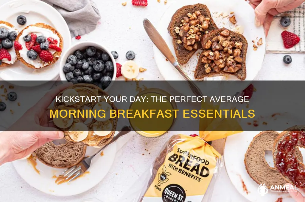 what should be an average morning breakfast