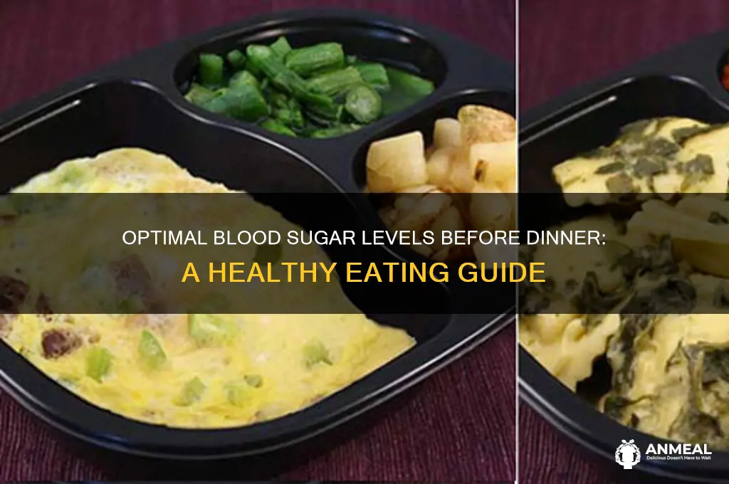 what should be blood sugar before dinner