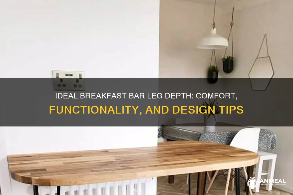 what should be the leg depth for a breakfast bar