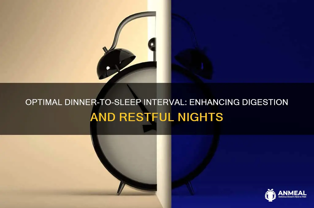 what should be the time gap between dinner and sleep